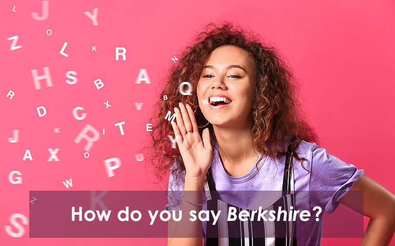 How Do You Say 'Berkshire?'